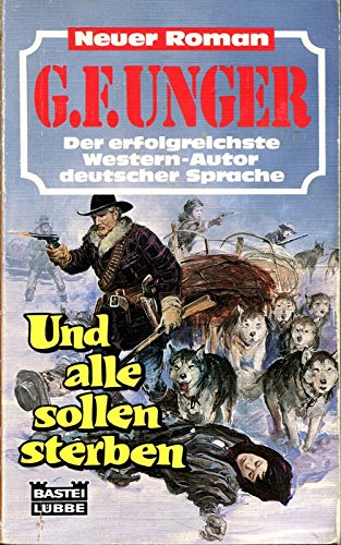 Und alle sollen sterben (G. F. Unger Neu. Bastei Lübbe Taschenbücher) Books