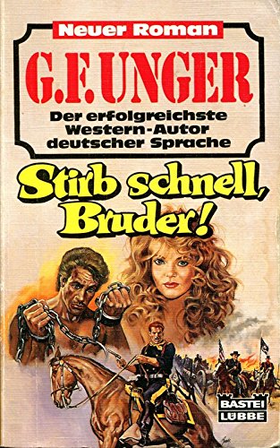 Stirb schnell, Bruder (G. F. Unger Neu. Bastei Lübbe Taschenbücher) Books