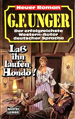 Lass ihn laufen, Hondo! (G. F. Unger Neu. Bastei Lübbe Taschenbücher) Books