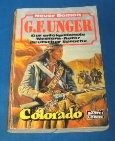 Colorado (G. F. Unger Neu. Bastei Lübbe Taschenbücher) Books