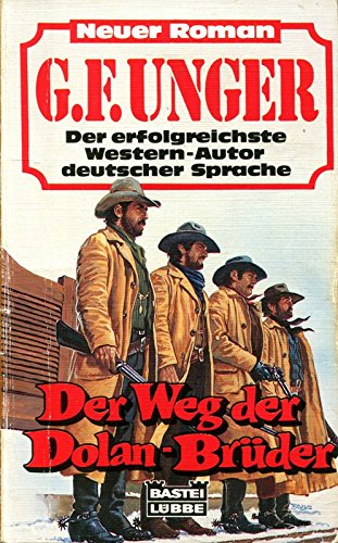 Der Weg der Dolan-Brüder (G. F. Unger Neu. Bastei Lübbe Taschenbücher) Books