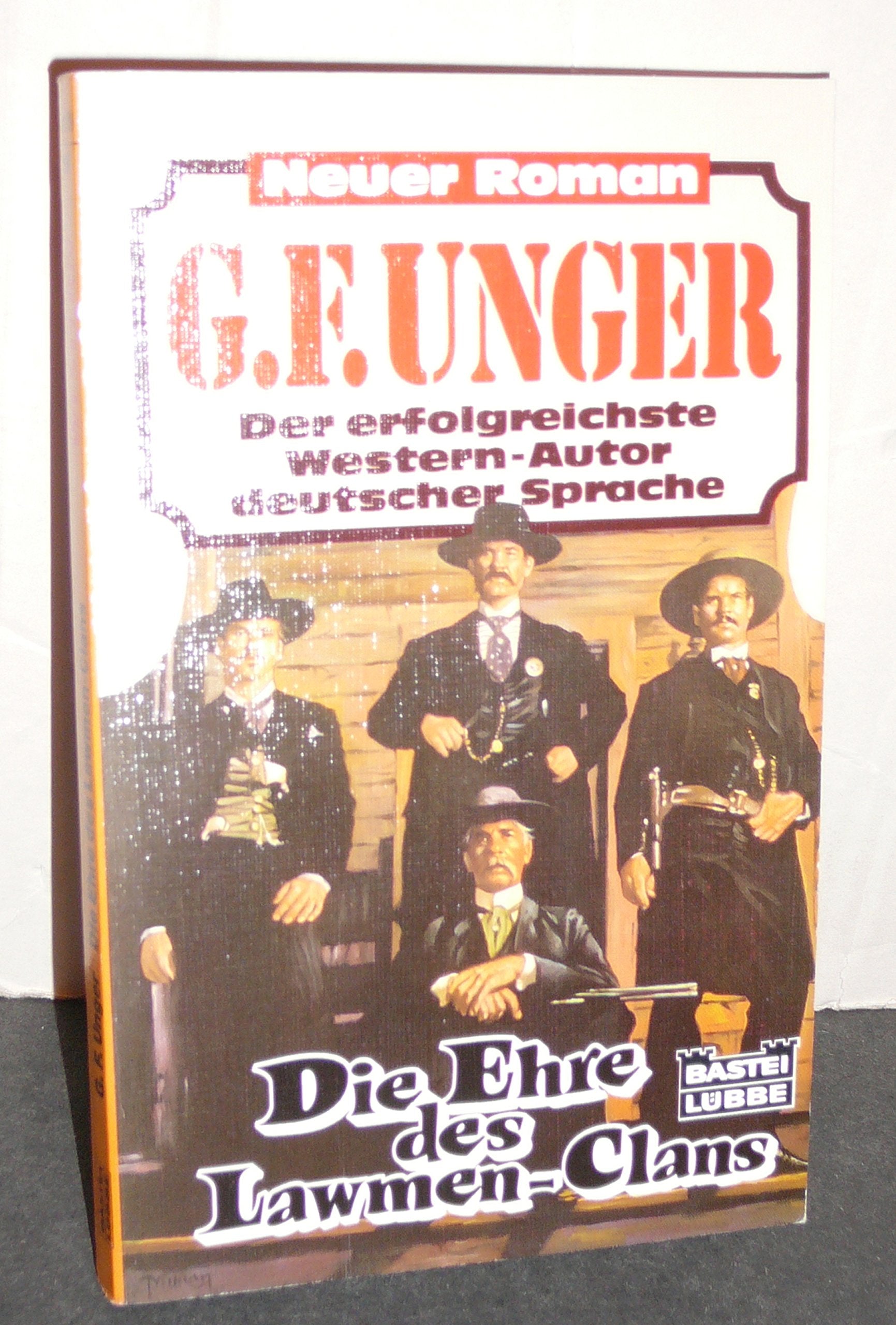 Die Ehre des Lawmen-Clans (G. F. Unger Neu. Bastei Lübbe Taschenbücher) Crime & Thrillers