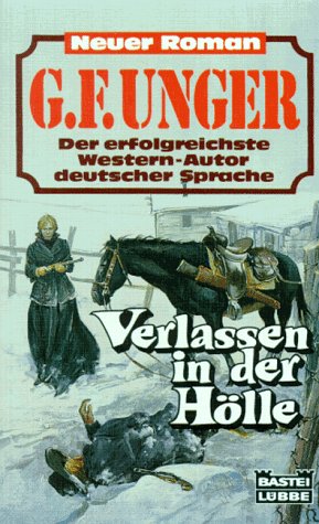 Verlassen in der Hölle (G. F. Unger Neu. Bastei Lübbe Taschenbücher) Crime & Thrillers
