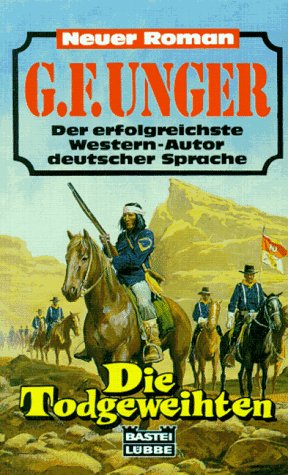 Die Todgeweihten (G. F. Unger Neu. Bastei Lübbe Taschenbücher) Crime & Thrillers