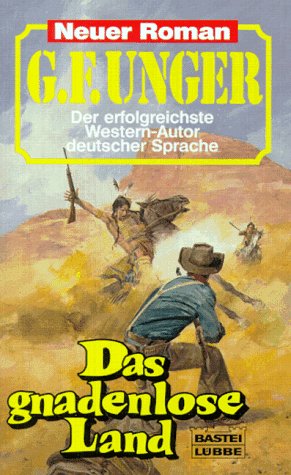 Das gnadenlose Land (G. F. Unger Neu. Bastei Lübbe Taschenbücher) Books