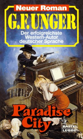 Paradise City (G. F. Unger Neu. Bastei Lübbe Taschenbücher) - Unger, G F book