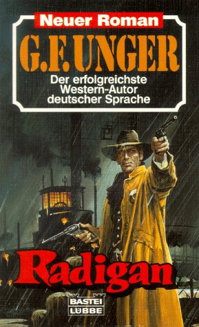 Radigan (G. F. Unger Neu. Bastei Lübbe Taschenbücher) - Unger, G F book