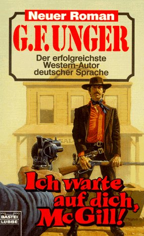 Ich warte auf dich, McGill! (G. F. Unger Neu. Bastei Lübbe Taschenbücher) Books