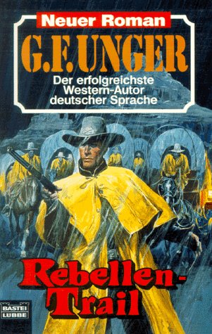 Rebellen-Trail (G. F. Unger Neu. Bastei Lübbe Taschenbücher) Books