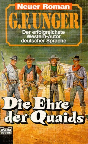Die Ehre der Quaids (G. F. Unger Neu. Bastei Lübbe Taschenbücher) Books
