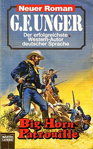 Big-Horn-Patrouille (G. F. Unger Neu. Bastei Lübbe Taschenbücher) Books
