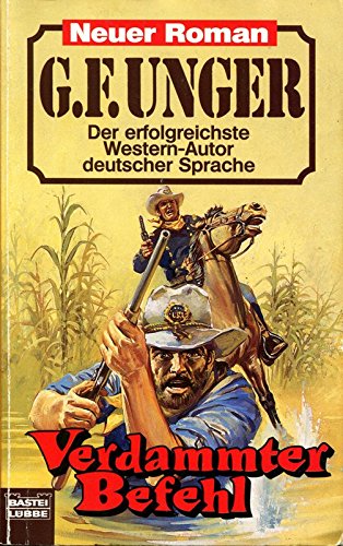 Verdammter Befehl (G. F. Unger Neu. Bastei Lübbe Taschenbücher) Books