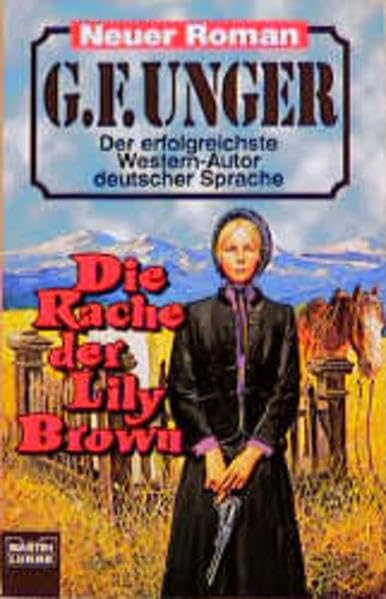 Die Rache der Lily Brown (G. F. Unger Neu. Bastei Lübbe Taschenbücher) Books