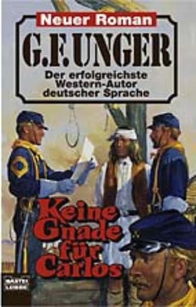 Keine Gnade für Carlos (G. F. Unger Neu. Bastei Lübbe Taschenbücher) Action & Adventure