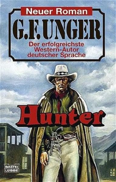 Hunter: Western-Roman (G. F. Unger Neu. Bastei Lübbe Taschenbücher) Action & Adventure
