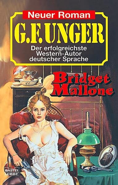 Bridget Mallone (G. F. Unger Neu. Bastei Lübbe Taschenbücher) Action & Adventure