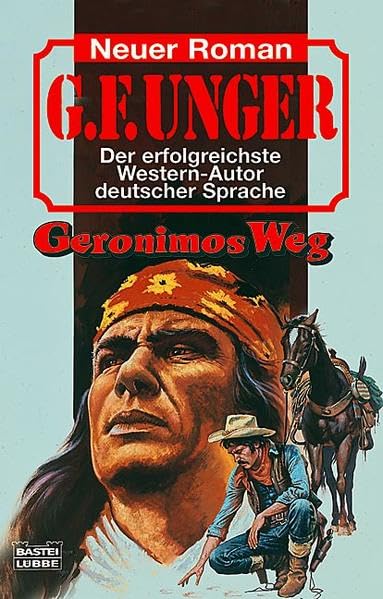 Geronimos Weg (G. F. Unger Neu. Bastei Lübbe Taschenbücher) Action & Adventure