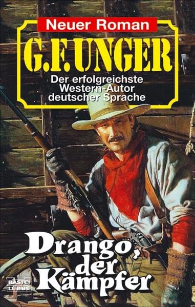 Drango, der Kämpfer (G. F. Unger Neu. Bastei Lübbe Taschenbücher) Action & Adventure
