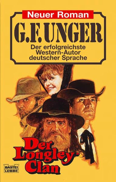Der Longley-Clan (G. F. Unger Neu. Bastei Lübbe Taschenbücher) Action & Adventure