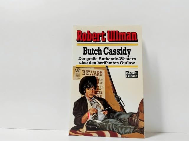 Butch Cassidy: Der grosse Authentic Western über den berühmten Outlaw Books