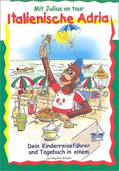 Italienische Adria - Mit Julius on tour: (Kinderreiseführer ab 6 Jahre) (Bastei Lübbe Taschenbücher. Junge Taschenbücher) Memories