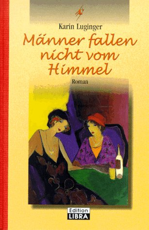 Männer fallen nicht vom Himmel (Bastei Lübbe Taschenbücher. Edition Libra) Books