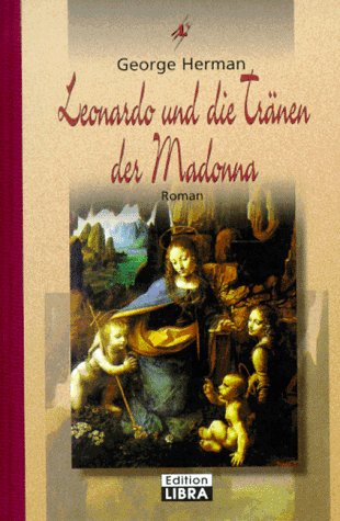 Leonardo und die Tränen der Madonna (Bastei Lübbe Taschenbücher. Edition Libra) Books