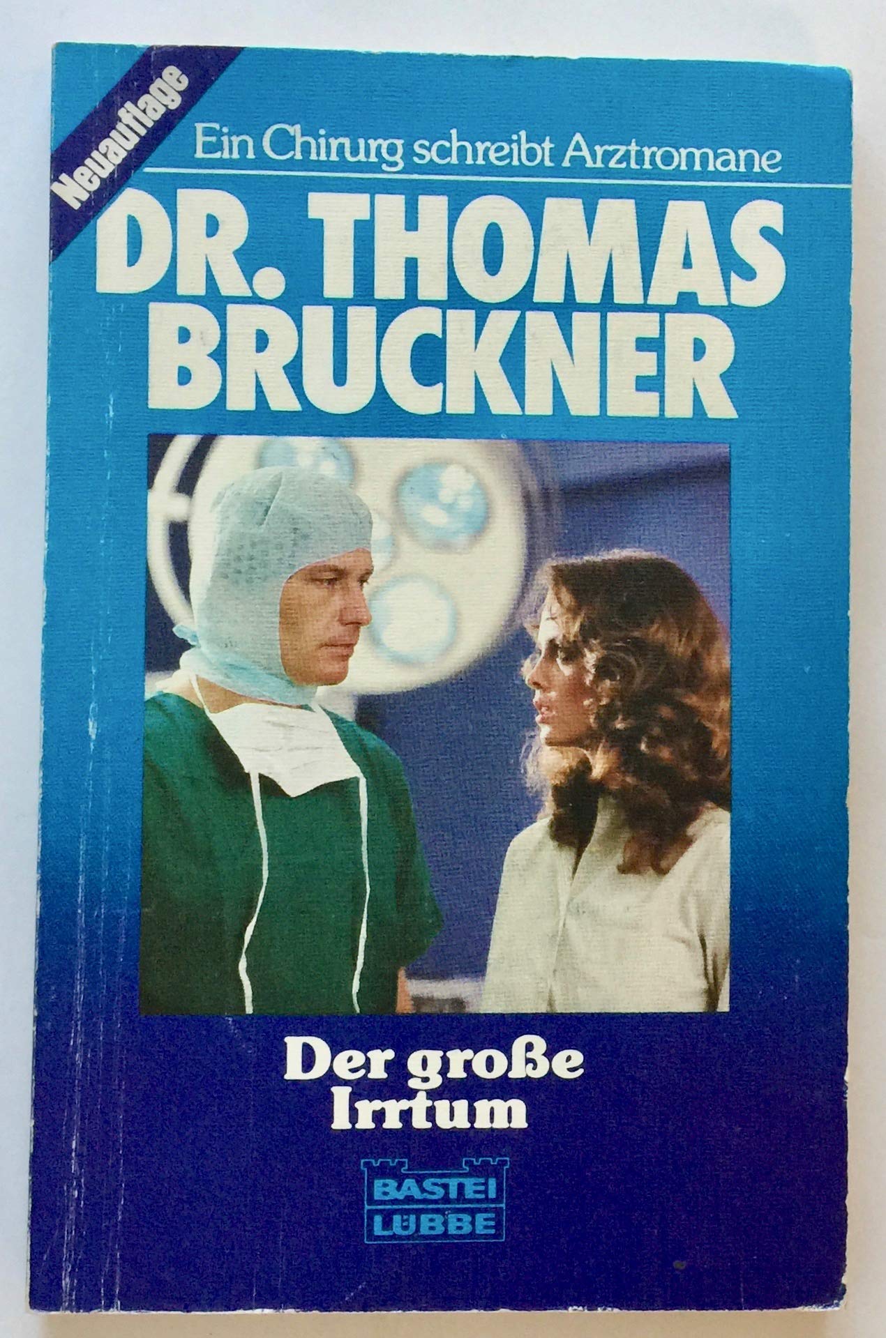Der grosse Irrtum (Doktor Thomas Bruckner. Bastei Lübbe Taschenbücher) Books