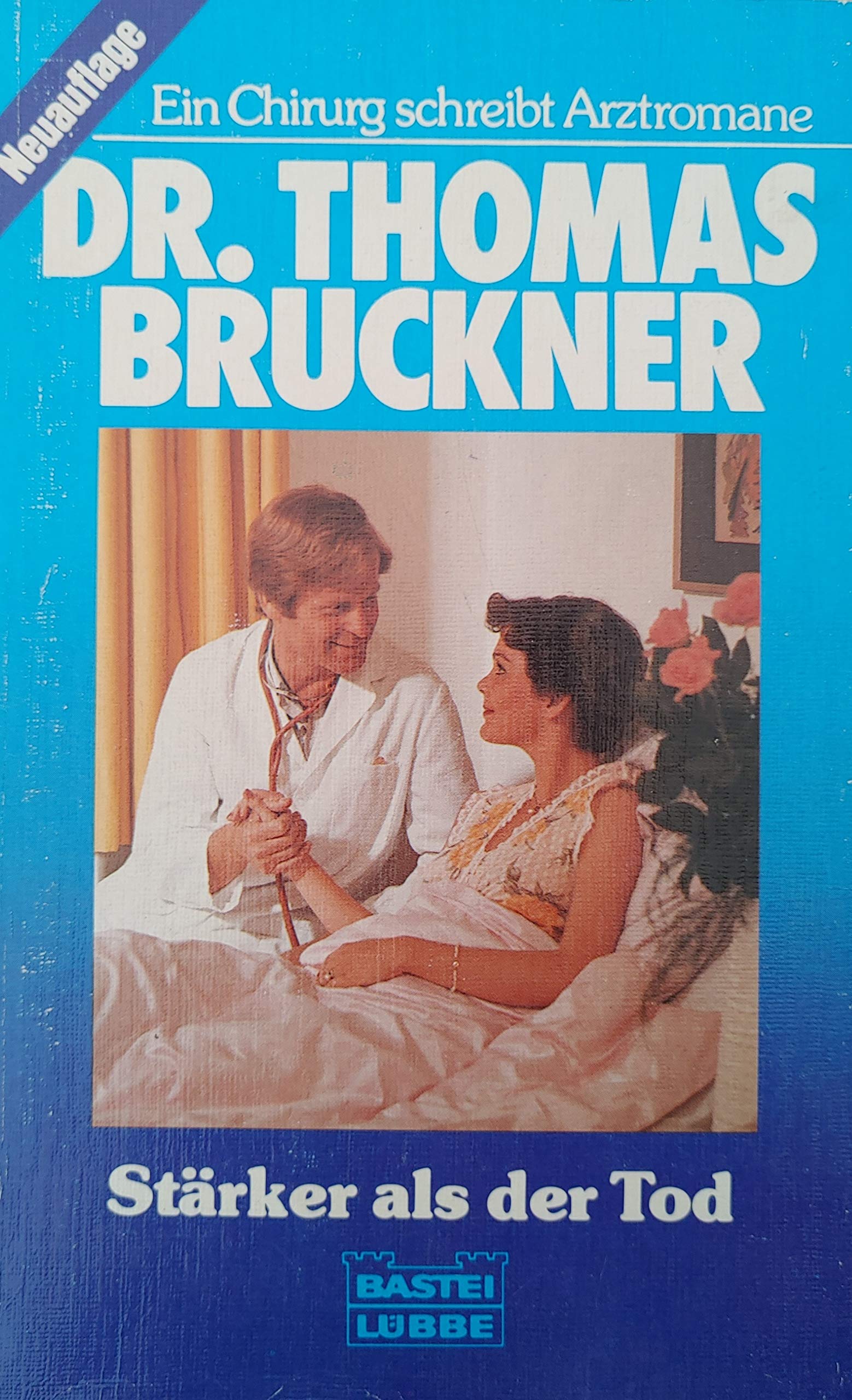 Stärker als der Tod (Doktor Thomas Bruckner. Bastei Lübbe Taschenbücher) Books