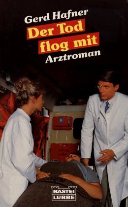 Der Tod flog mit (Doktor Thomas Bruckner. Bastei Lübbe Taschenbücher) Books