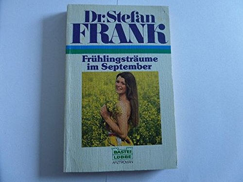 Frühlingsträume im September (Doktor Stefan Frank. Bastei Lübbe Taschenbücher) Books