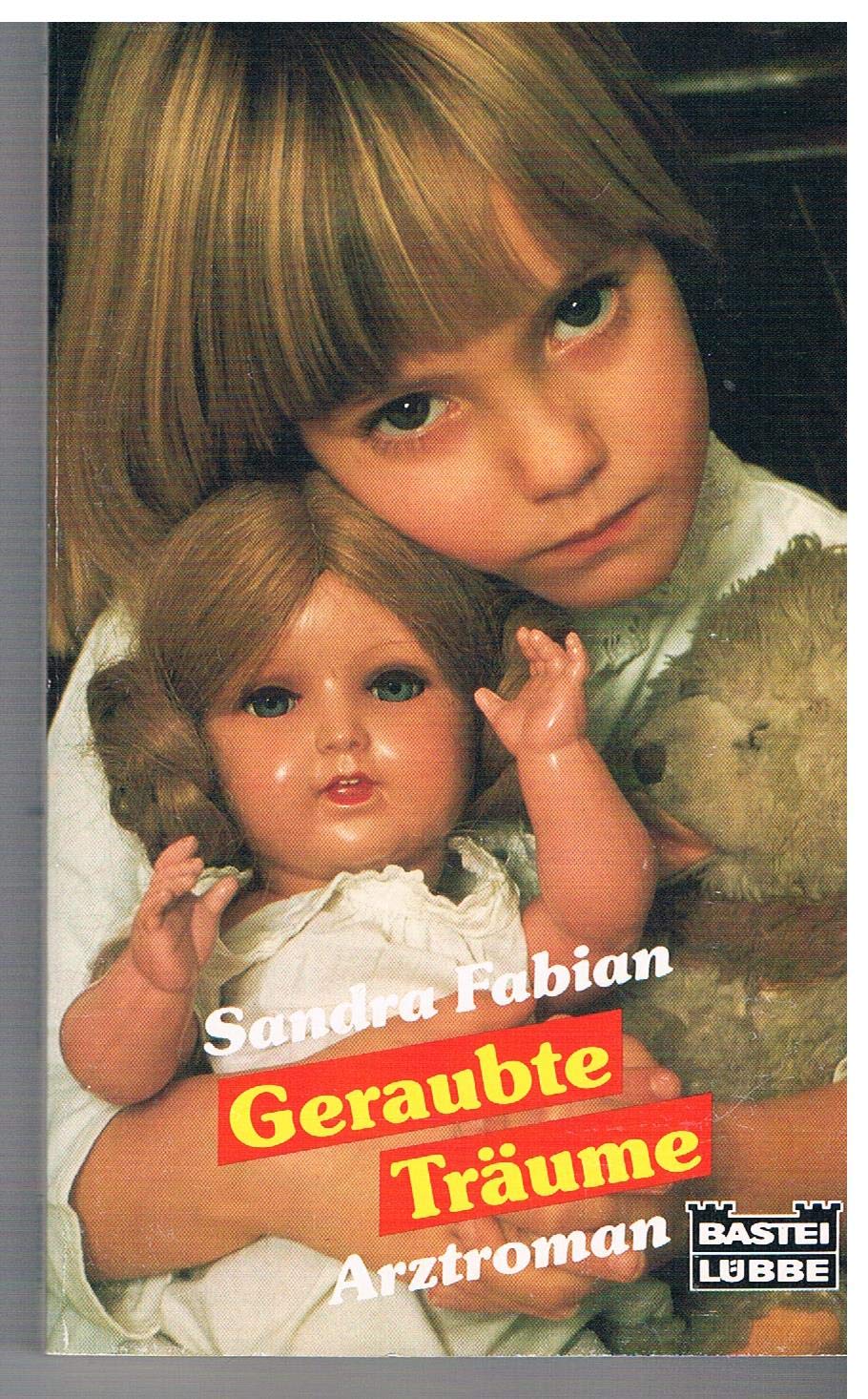 Geraubte Träume (Doktor Stefan Frank. Bastei Lübbe Taschenbücher) Books