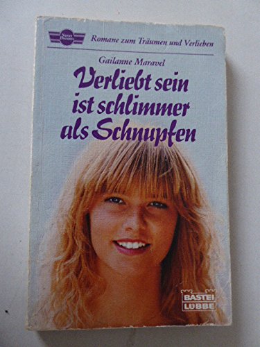 Verliebtsein ist schlimmer als Schnupfen. Roman. ( Sweet Dreams). Books
