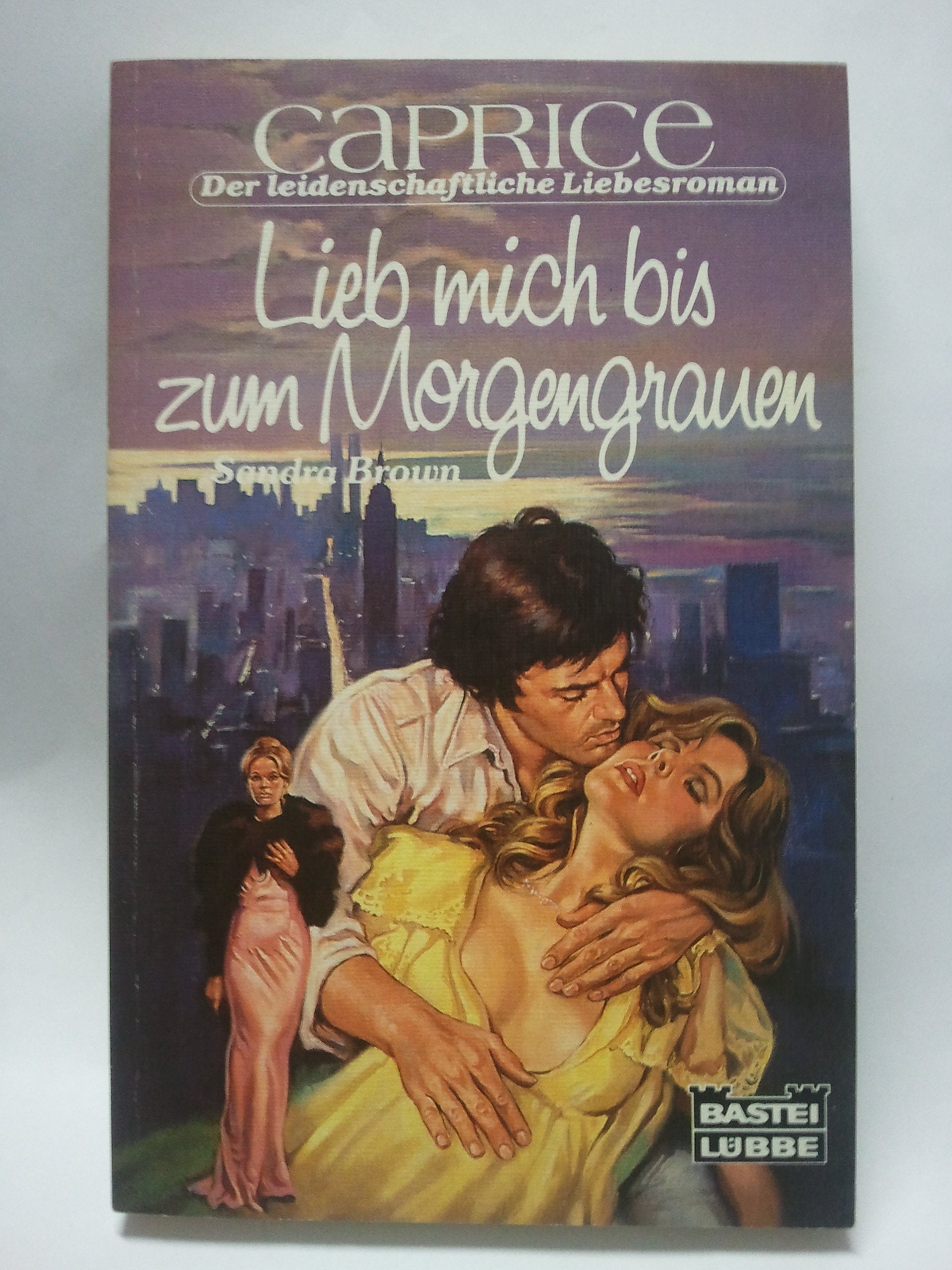 Lieb mich bis zum Morgengrauen (Bastei Lübbe Taschenbücher. Caprice) Books
