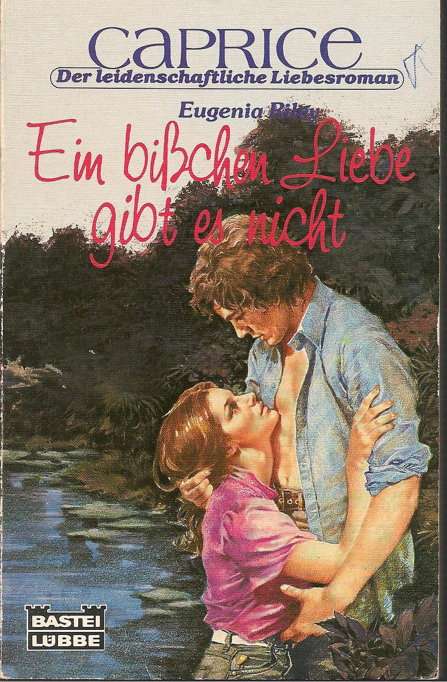 Ein bisschen Liebe gibt es nicht (Bastei Lübbe Taschenbücher. Caprice) Books