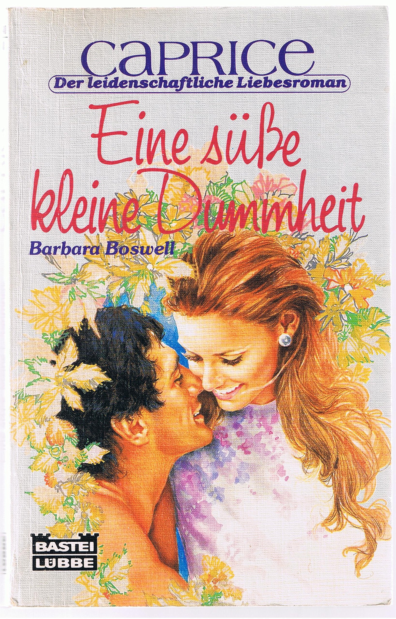Eine süsse kleine Dummheit (Bastei Lübbe Taschenbücher. Caprice) Books