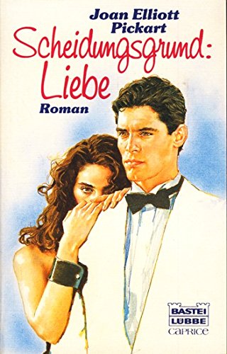 Scheidungsgrund: Liebe (Bastei Lübbe Taschenbücher. Caprice) Books