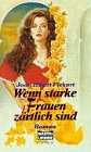 Wenn starke Frauen zärtlich sind (Bastei Lübbe Taschenbücher. Caprice) Books