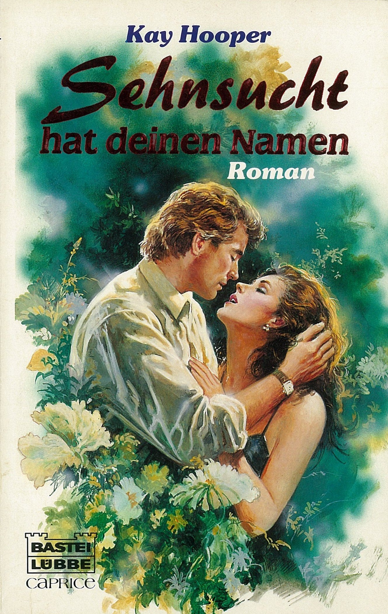 Sehnsucht hat deinen Namen (Bastei Lübbe Taschenbücher. Caprice) Books