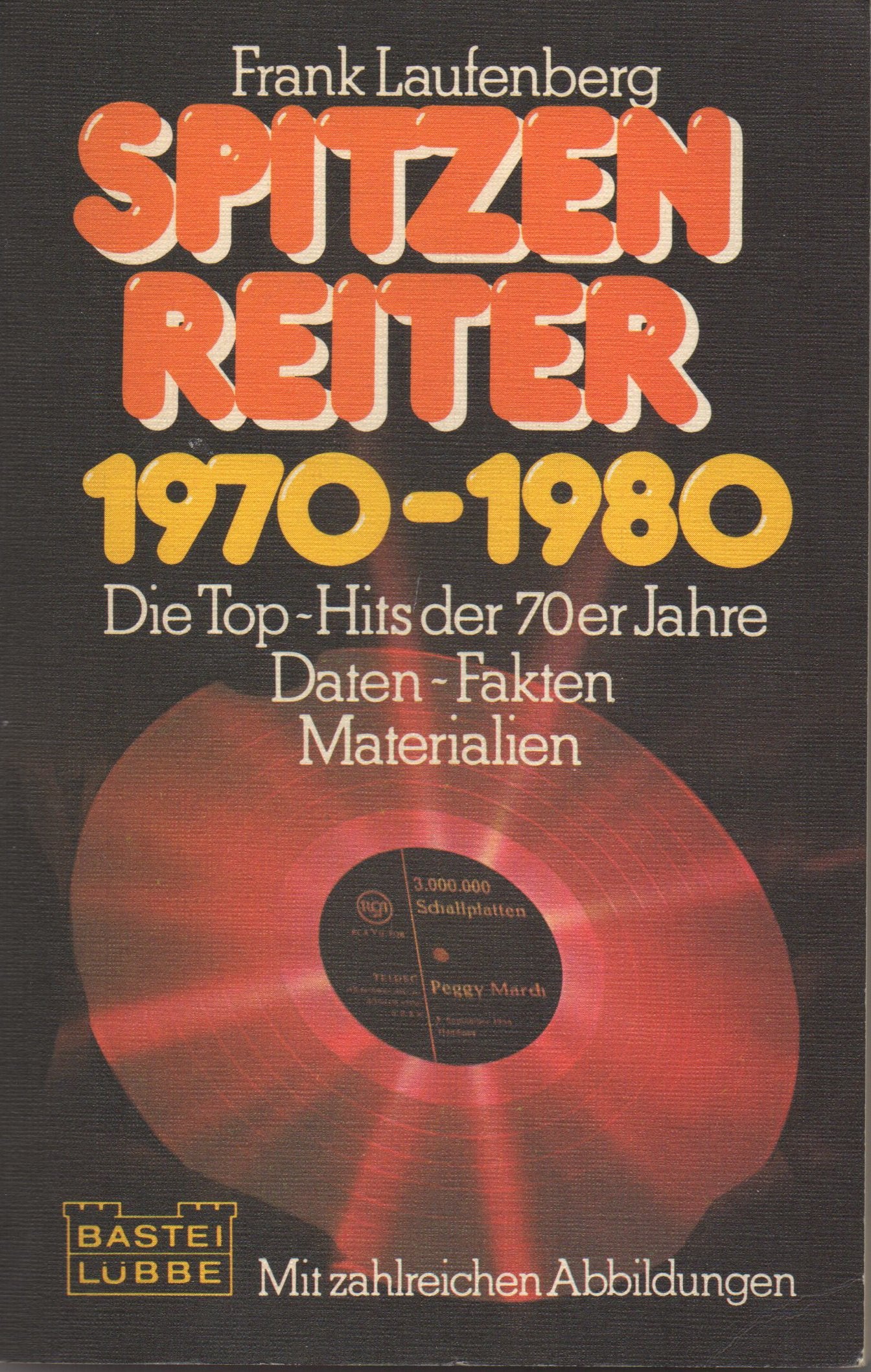 Spitzenreiter 1970-1980. Die Top-Hits der 70er Jahre. Daten - Fakten - Materialien book