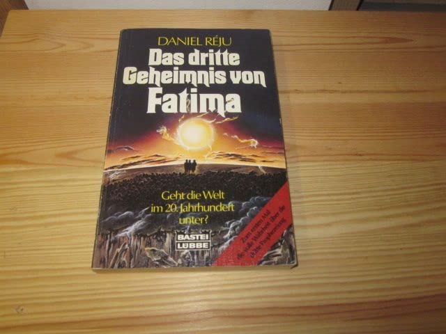 Das dritte Geheimnis von Fatima: Geht die Welt im 20. Jahrhundert unter? (Sachbuch. Bastei Lübbe Taschenbücher) Books