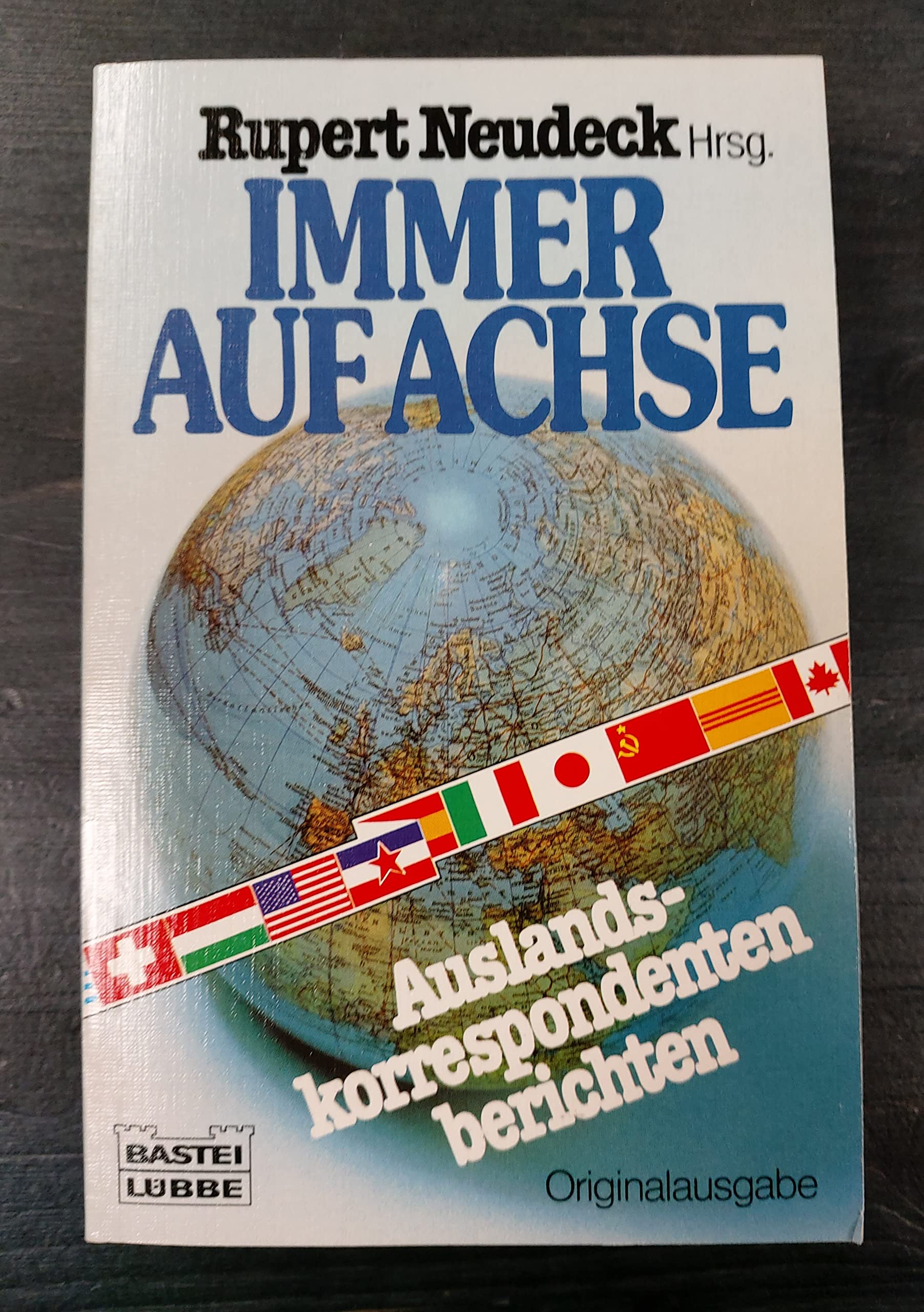 Immer auf Achse: Auslandskorrespondenten berichten von unterwegs (Sachbuch. Bastei Lübbe Taschenbücher) Media & Communication