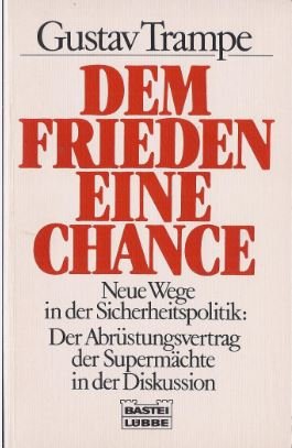 Dem Frieden eine Chance (Sachbuch. Bastei Lübbe Taschenbücher) Politics & History