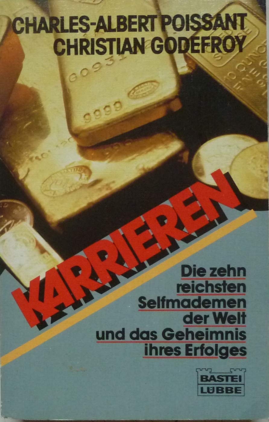 Karrieren: Die zehn reichsten Selfmademen der Welt (Sachbuch. Bastei Lübbe Taschenbücher) Business, Finance & Career