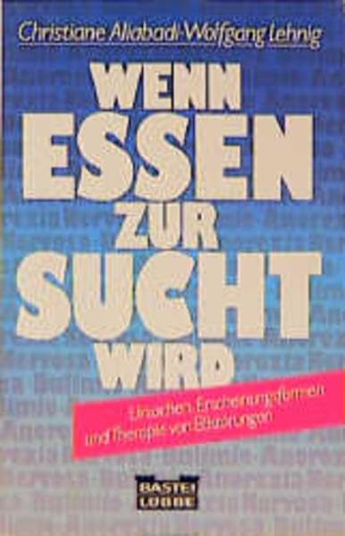 Wenn Essen zur Sucht wird (Sachbuch. Bastei Lübbe Taschenbücher) Health, Nutrition & Fitness