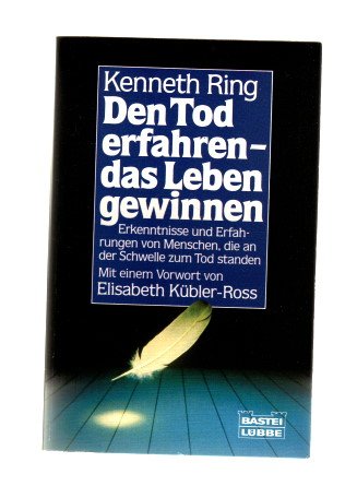 Den Tod erfahren - Das Leben gewinnen (Sachbuch. Bastei Lübbe Taschenbücher) Death & Mourning