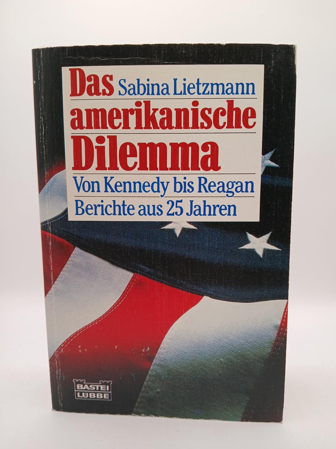 Das amerikanische Dilemma. Von Kennedy bis Reagan - Berichte aus 25 Jahren. Books