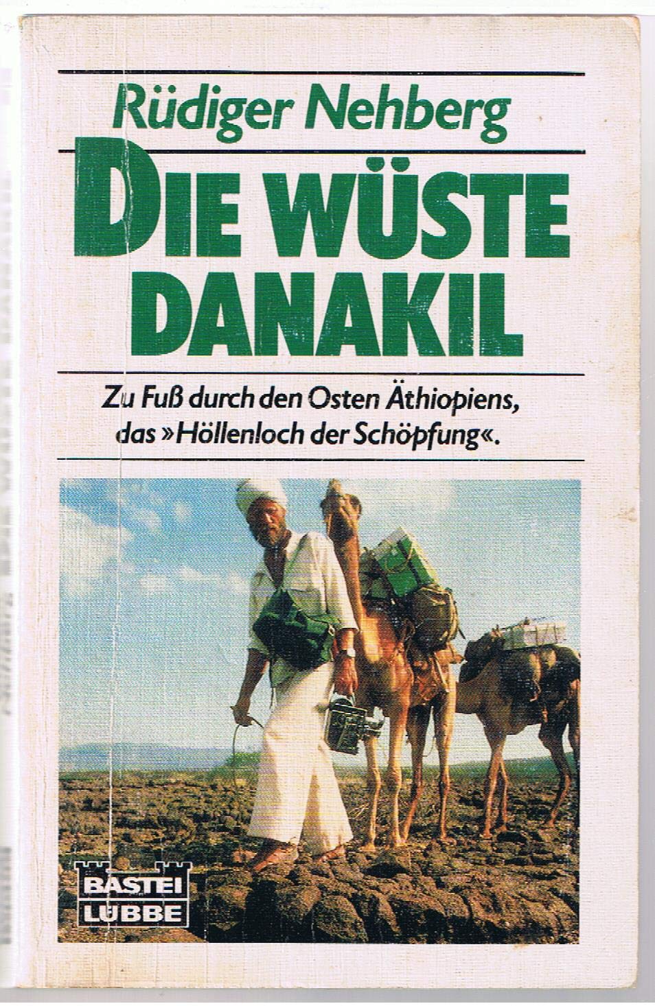 Die Wüste Danakil: Zu Fuss durch den Osten Äthiopiens, das "Höllenloch der Schöpfung" (Sachbuch. Bastei Lübbe Taschenbücher) Travelogues