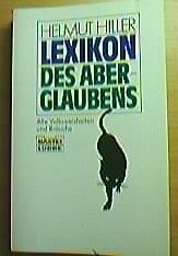 Lexikon des Aberglaubens: Alte Volksweisheiten und Bräuche (Sachbuch. Bastei Lübbe Taschenbücher) Learning & Reference