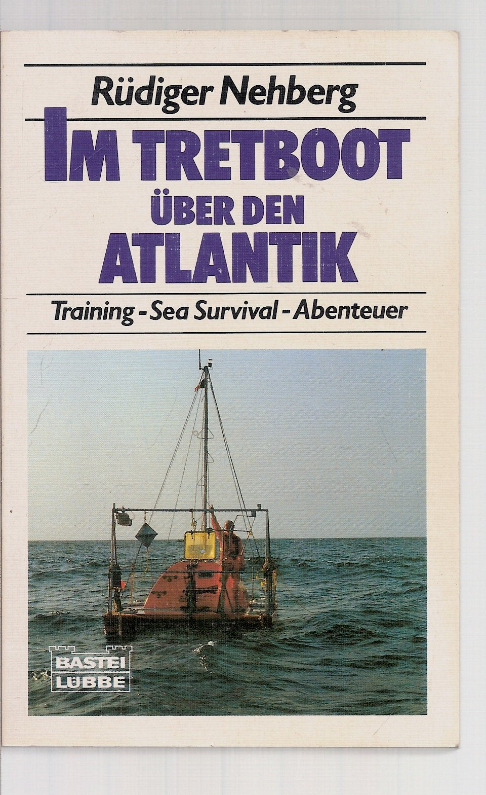 Im Tretboot über den Atlantik (Sachbuch. Bastei Lübbe Taschenbücher) Travelogues